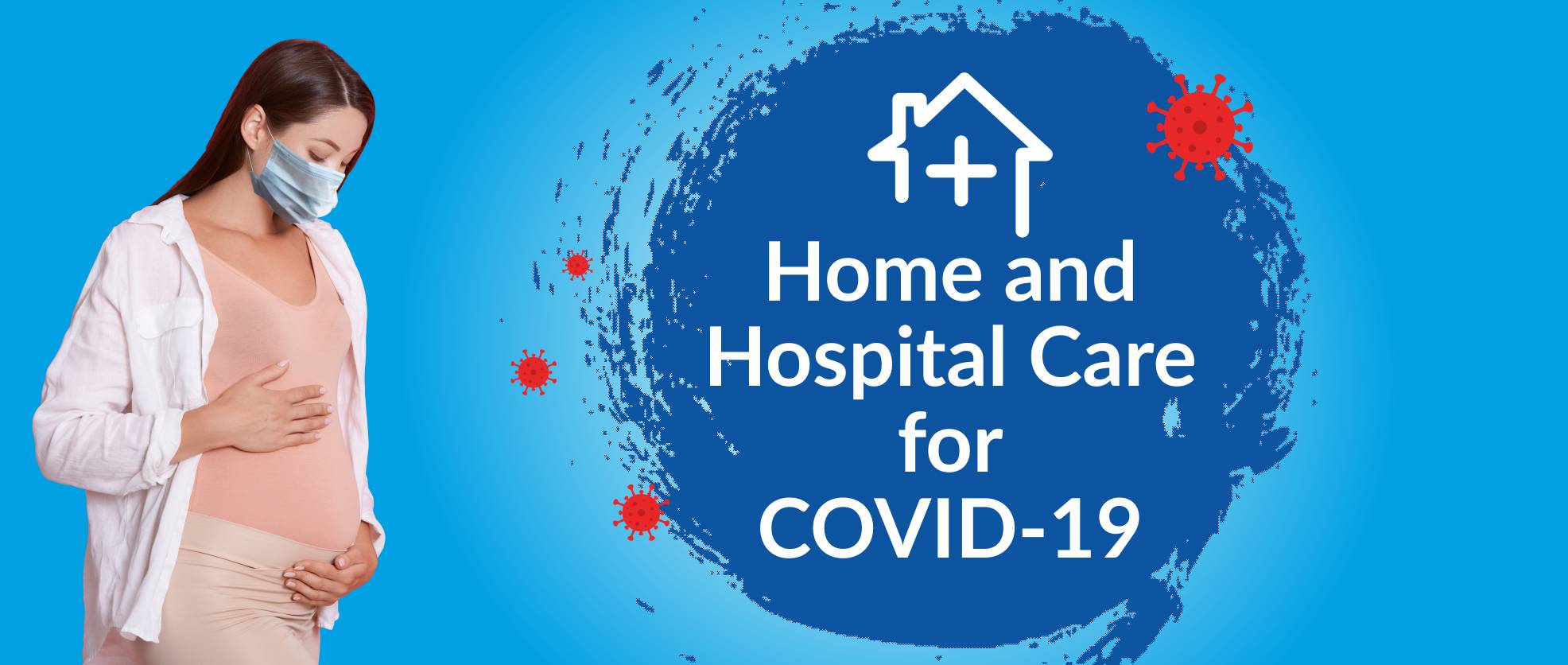 HOME AND HOSPITAL CARE FOR COVID 19